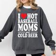 I Love Heart Hot Baseball Moms And Cold Beer Raglan Baseball Tee Comfort Colors Sweatshirt Pepper
