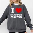 I Love Hot Baseball Moms I Heart Baseball Moms Comfort Colors Sweatshirt Pepper I Love Hot Baseball Moms I Heart Baseball Moms Comfort Colors Sweatshirt Pepper