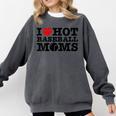 I Love Hot Baseball Moms Heart Sport Fan For Women Men Comfort Colors Sweatshirt Pepper