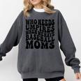 Who Needs Umpires When We Have Baseball Moms Baseball Comfort Colors Sweatshirt Pepper Who Needs Umpires When We Have Baseball Moms Baseball Comfort Colors Sweatshirt Pepper