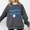 Who Needs Umpires When We Have Baseball Moms Groovy Retro Comfort Colors Sweatshirt Pepper