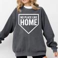 No Place Like Home Baseball Home Plate Comfort Colors Sweatshirt Pepper No Place Like Home Baseball Home Plate Comfort Colors Sweatshirt Pepper