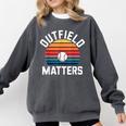 Outfield Matters Baseball Outfielder Athlete Sports Comfort Colors Sweatshirt Pepper Outfield Matters Baseball Outfielder Athlete Sports Comfort Colors Sweatshirt Pepper