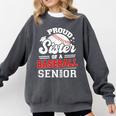 Proud Sister Of A Baseball Senior Class Of 2026 Graduation Comfort Colors Sweatshirt Pepper Proud Sister Of A Baseball Senior Class Of 2026 Graduation Comfort Colors Sweatshirt Pepper