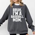 Sarcastic Bruh Baseball Mom Fan Gear For Mama Life Comfort Colors Sweatshirt Pepper Sarcastic Bruh Baseball Mom Fan Gear For Mama Life Comfort Colors Sweatshirt Pepper