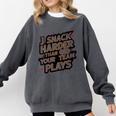 I Snack Harder Than Your Team Plays Baseball Mom Comfort Colors Sweatshirt Pepper I Snack Harder Than Your Team Plays Baseball Mom Comfort Colors Sweatshirt Pepper
