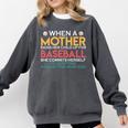 When A Mother Signs Child Up For Baseball Baseball Mom Premium Comfort Colors Sweatshirt Pepper When A Mother Signs Child Up For Baseball Baseball Mom Premium Comfort Colors Sweatshirt Pepper