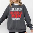 This Is What World's Greatest Baseball Mom Baseball Comfort Colors Sweatshirt Pepper This Is What World's Greatest Baseball Mom Baseball Comfort Colors Sweatshirt Pepper