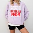 What Your Baseball Mom Told You The First Time Baseball Comfort Colors Sweatshirt Crimson