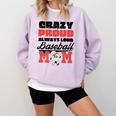 Crazy Proud Always Loud Baseball Mom Saying Premium Comfort Colors Sweatshirt Crimson