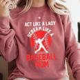 Act Like a Lady Scream Like a Baseball Mom Baseball Comfort Colors Sweatshirt Orchid Act Like a Lady Scream Like a Baseball Mom Baseball Comfort Colors Sweatshirt Orchid