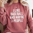 I Like Baseball And Maybe 3 People Baseball Player Comfort Colors Sweatshirt Orchid