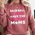 Baseball Players Have The Prettiest Moms Baseball Moms Comfort Colors Sweatshirt Orchid Baseball Players Have The Prettiest Moms Baseball Moms Comfort Colors Sweatshirt Orchid
