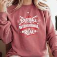 Baseball Withdrawal Is Real Comfort Colors Sweatshirt Orchid Baseball Withdrawal Is Real Comfort Colors Sweatshirt Orchid