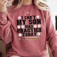 I Can't My Son Has Practice Today Baseball Mom Comfort Colors Sweatshirt Orchid I Can't My Son Has Practice Today Baseball Mom Comfort Colors Sweatshirt Orchid