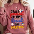 Crazy Proud Always Loud Ball Mom Volleyball Baseball Mom Comfort Colors Sweatshirt Orchid Crazy Proud Always Loud Ball Mom Volleyball Baseball Mom Comfort Colors Sweatshirt Orchid