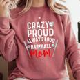 Crazy Proud Always Loud Baseball Mom Comfort Colors Sweatshirt Orchid Crazy Proud Always Loud Baseball Mom Comfort Colors Sweatshirt Orchid
