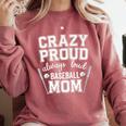 Crazy Proud Always Loud Baseball Mom Premium Comfort Colors Sweatshirt Orchid Crazy Proud Always Loud Baseball Mom Premium Comfort Colors Sweatshirt Orchid