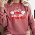 Crazy Proud Always Loud Baseball Mom Shirt Baseball Comfort Colors Sweatshirt Orchid Crazy Proud Always Loud Baseball Mom Shirt Baseball Comfort Colors Sweatshirt Orchid
