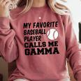 My Favorite Baseball Player Calls Me Gamma Comfort Colors Sweatshirt Orchid