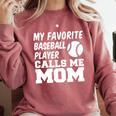 My Favorite Baseball Player Calls Me Mom Comfort Colors Sweatshirt Orchid