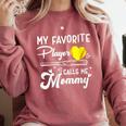 My Favorite Player Calls Me Mommy Softball Baseball Mom Comfort Colors Sweatshirt Orchid My Favorite Player Calls Me Mommy Softball Baseball Mom Comfort Colors Sweatshirt Orchid