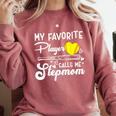 My Favorite Player Calls Me Stepmom Softball Baseball Mom Comfort Colors Sweatshirt Orchid My Favorite Player Calls Me Stepmom Softball Baseball Mom Comfort Colors Sweatshirt Orchid