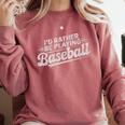 I'd Rather Be Playing Baseball Player Coach Fan Game Day Tee Premium Tri-Blend Comfort Colors Sweatshirt Orchid I'd Rather Be Playing Baseball Player Coach Fan Game Day Tee Premium Tri-Blend Comfort Colors Sweatshirt Orchid