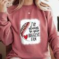 I'Ll Always Be Your Biggest Fan Baseball Mom s Comfort Colors Sweatshirt Orchid I'Ll Always Be Your Biggest Fan Baseball Mom s Comfort Colors Sweatshirt Orchid
