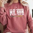 Let Me Through My Son Is Out There Baseball Mom Comfort Colors Sweatshirt Orchid Let Me Through My Son Is Out There Baseball Mom Comfort Colors Sweatshirt Orchid