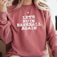 Let's Ruin Baseball Again Premium Tri-Blend Comfort Colors Sweatshirt Orchid Let's Ruin Baseball Again Premium Tri-Blend Comfort Colors Sweatshirt Orchid