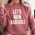 Let's Ruin Baseball Comfort Colors Sweatshirt Orchid Let's Ruin Baseball Comfort Colors Sweatshirt Orchid
