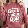 Loud & Proud Baseball Mom Mama Sport Cute Comfort Colors Sweatshirt Orchid