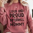 Loud & Proud Baseball Mommy Sports Lover Mom Women Comfort Colors Sweatshirt Orchid Loud & Proud Baseball Mommy Sports Lover Mom Women Comfort Colors Sweatshirt Orchid