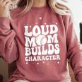Loud Baseball Mom Builds Character Comfort Colors Sweatshirt Orchid