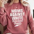 Moms Against Baseball Pants Present For Baseball Moms Comfort Colors Sweatshirt Orchid Moms Against Baseball Pants Present For Baseball Moms Comfort Colors Sweatshirt Orchid