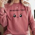 No Baseball Today Minimalist Sad Face Baseball Lover Comfort Colors Sweatshirt Orchid No Baseball Today Minimalist Sad Face Baseball Lover Comfort Colors Sweatshirt Orchid