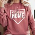 No Place Like Home Baseball Home Plate Comfort Colors Sweatshirt Orchid No Place Like Home Baseball Home Plate Comfort Colors Sweatshirt Orchid