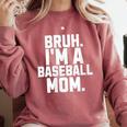 Sarcastic Bruh Baseball Mom Fan Gear For Mama Life Comfort Colors Sweatshirt Orchid Sarcastic Bruh Baseball Mom Fan Gear For Mama Life Comfort Colors Sweatshirt Orchid