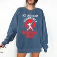 Act Like a Lady Scream Like a Baseball Mom Baseball Comfort Colors Sweatshirt Blue Jean Act Like a Lady Scream Like a Baseball Mom Baseball Comfort Colors Sweatshirt Blue Jean