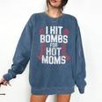 Baseball Joke Tee I Hit Bombs For Hot Moms Player Pitcher Comfort Colors Sweatshirt Blue Jean