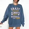 Baseball Mom Crazy Proud Always Loud Mother's Day Premium Comfort Colors Sweatshirt Blue Jean