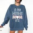 Baseball Mom Era Gameday In My Baseball Mom Era Comfort Colors Sweatshirt Blue Jean Baseball Mom Era Gameday In My Baseball Mom Era Comfort Colors Sweatshirt Blue Jean
