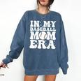 In My Baseball Mom Era Baseball Mama Mother's Day Comfort Colors Sweatshirt Blue Jean In My Baseball Mom Era Baseball Mama Mother's Day Comfort Colors Sweatshirt Blue Jean