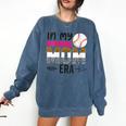 In My Baseball Mom Era Baseball Mom Mother Comfort Colors Sweatshirt Blue Jean In My Baseball Mom Era Baseball Mom Mother Comfort Colors Sweatshirt Blue Jean