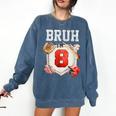 Bruh I'm 8 Baseball 8th Birthday Sports 8 Year Old Boy Comfort Colors Sweatshirt Blue Jean Bruh I'm 8 Baseball 8th Birthday Sports 8 Year Old Boy Comfort Colors Sweatshirt Blue Jean