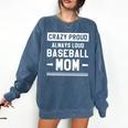 Crazy Proud Always Loud Baseball Mom Baseballer Comfort Colors Sweatshirt Blue Jean Crazy Proud Always Loud Baseball Mom Baseballer Comfort Colors Sweatshirt Blue Jean