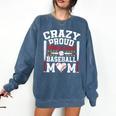 Crazy Proud Always Loud Baseball Mom Mother's Day Comfort Colors Sweatshirt Blue Jean Crazy Proud Always Loud Baseball Mom Mother's Day Comfort Colors Sweatshirt Blue Jean