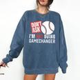 Don't Ask I'm Not Doing Gamechanger Sarcastic Baseball Quote Comfort Colors Sweatshirt Blue Jean Don't Ask I'm Not Doing Gamechanger Sarcastic Baseball Quote Comfort Colors Sweatshirt Blue Jean