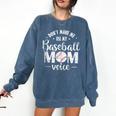 Don't Make Me Use My Baseball Mom Voice Comfort Colors Sweatshirt Blue Jean Don't Make Me Use My Baseball Mom Voice Comfort Colors Sweatshirt Blue Jean